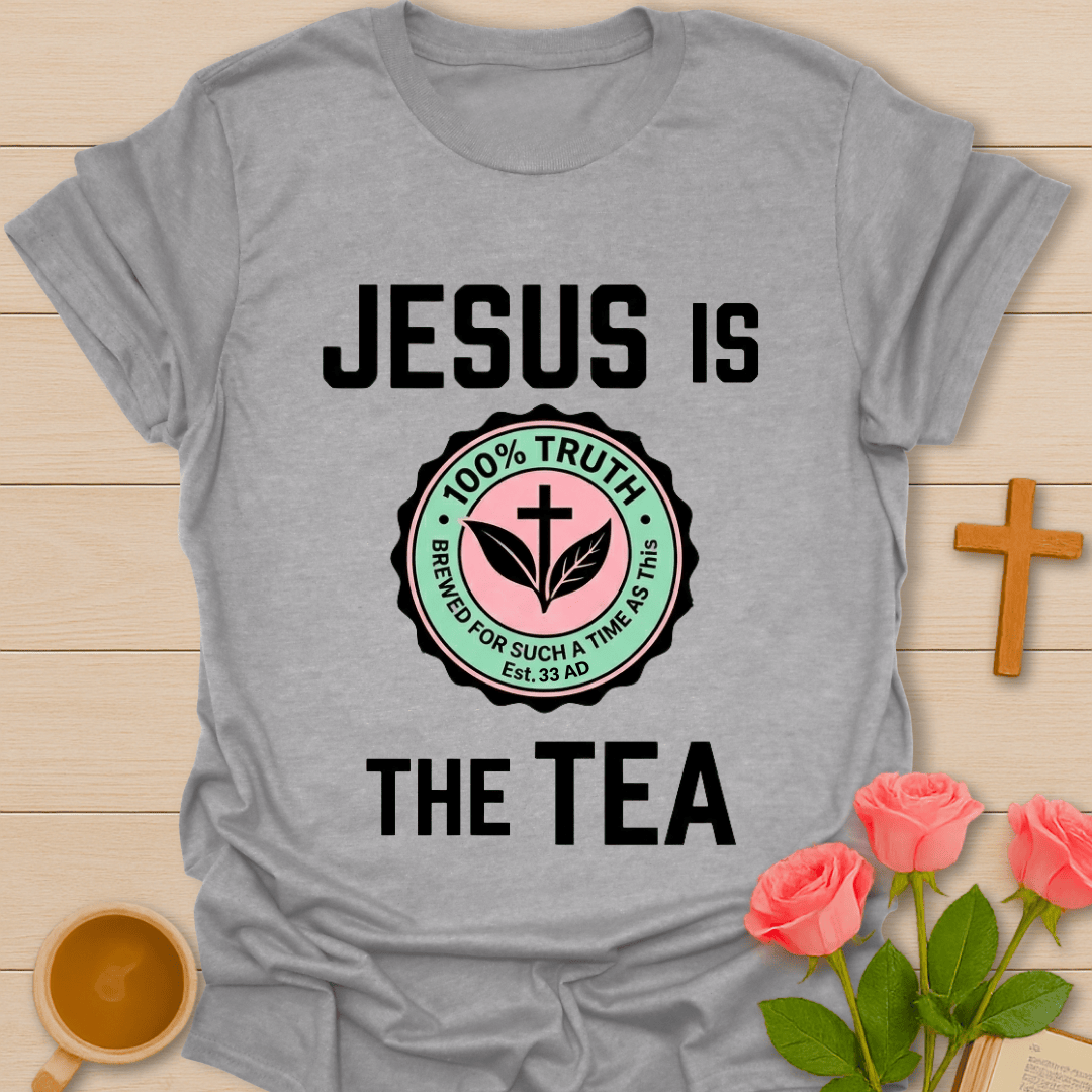 Jesus Is the Tea Christian T-Shirt T-Shirt