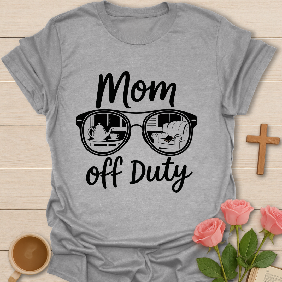 Mom Off Duty T-Shirt