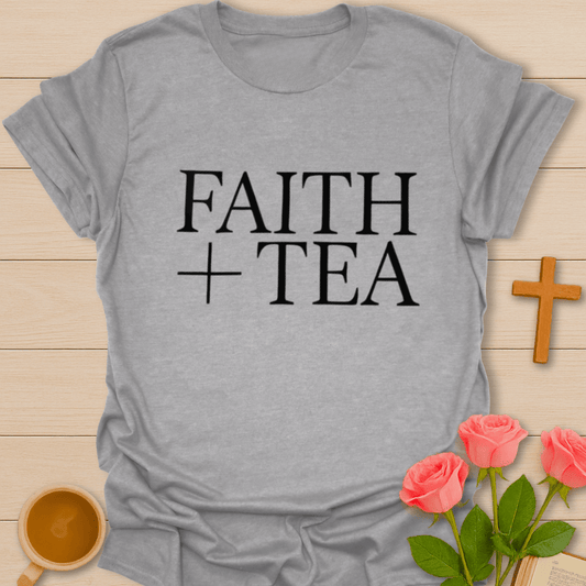 Faith & Tea T-Shirt T-Shirt