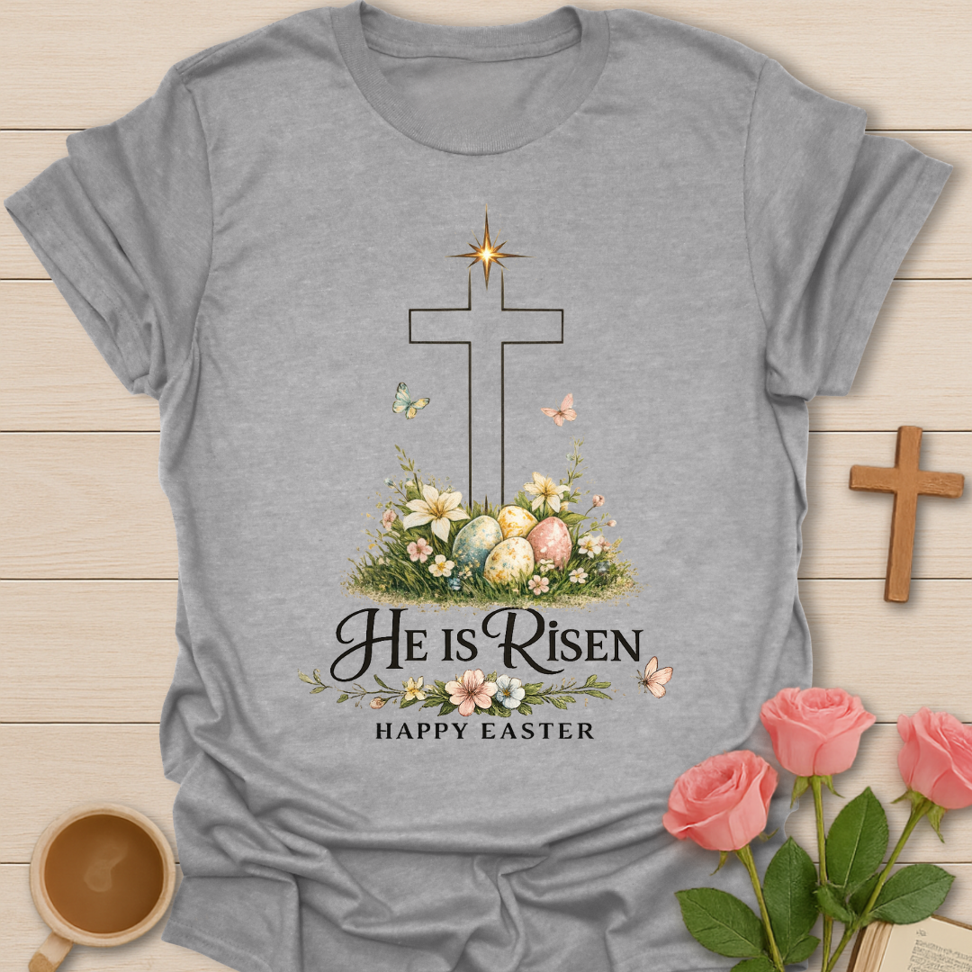 Easter He Is Risen T-Shirt
