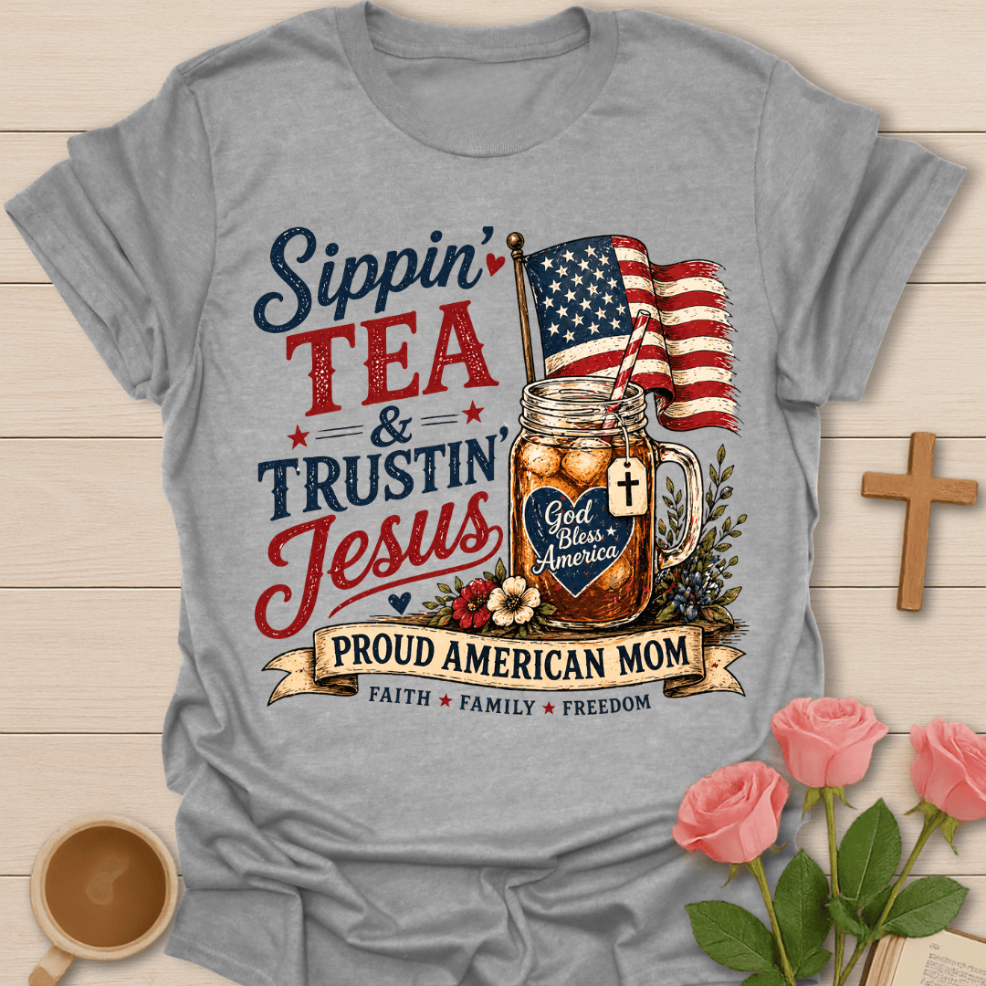 Sip Tea Trust Jesus Mom T-Shirt T-Shirt