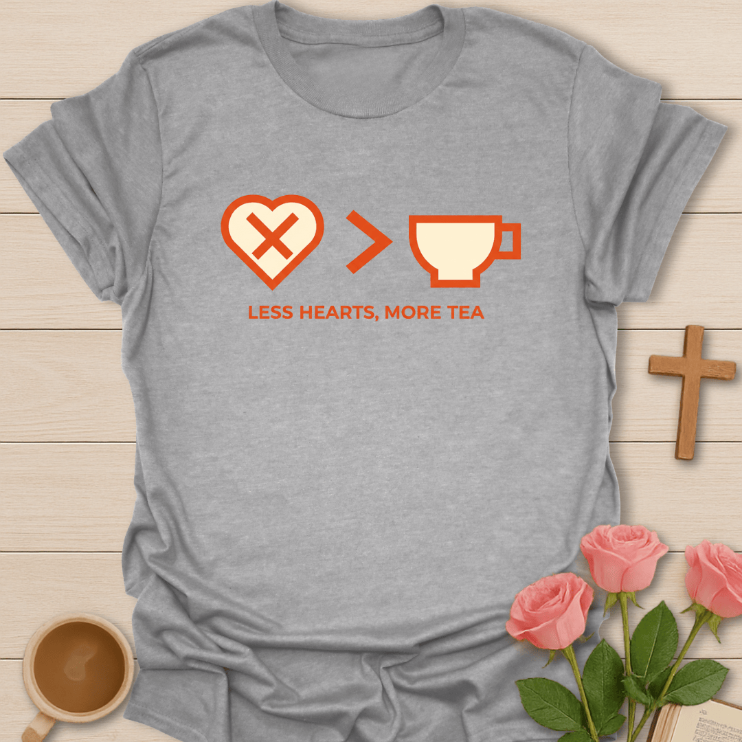 Less Heart More Tea T-Shirt T-Shirt