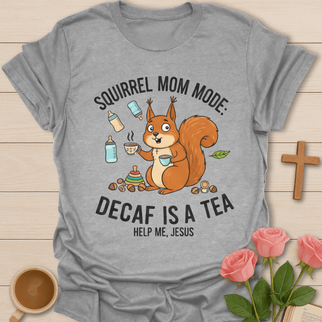 Squirrel Mom Faith T-Shirt T-Shirt