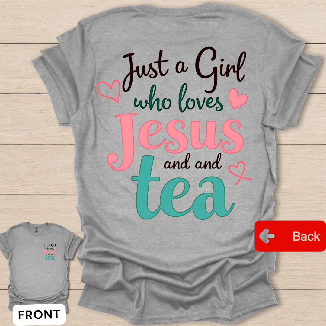 Girl Loves Jesus & Tea T-Shirt - Back T-Shirt