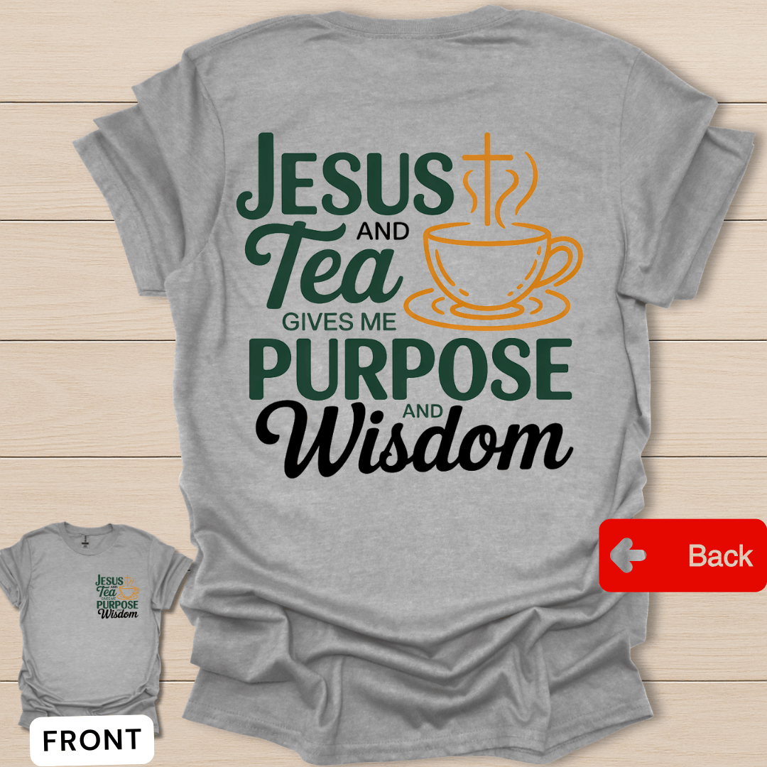 Jesus Tea Purpose T-Shirt - Back T-Shirt