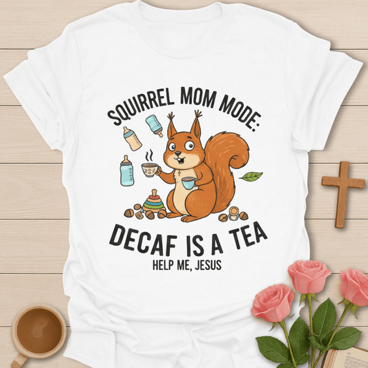 Squirrel Mom Faith T-Shirt T-Shirt