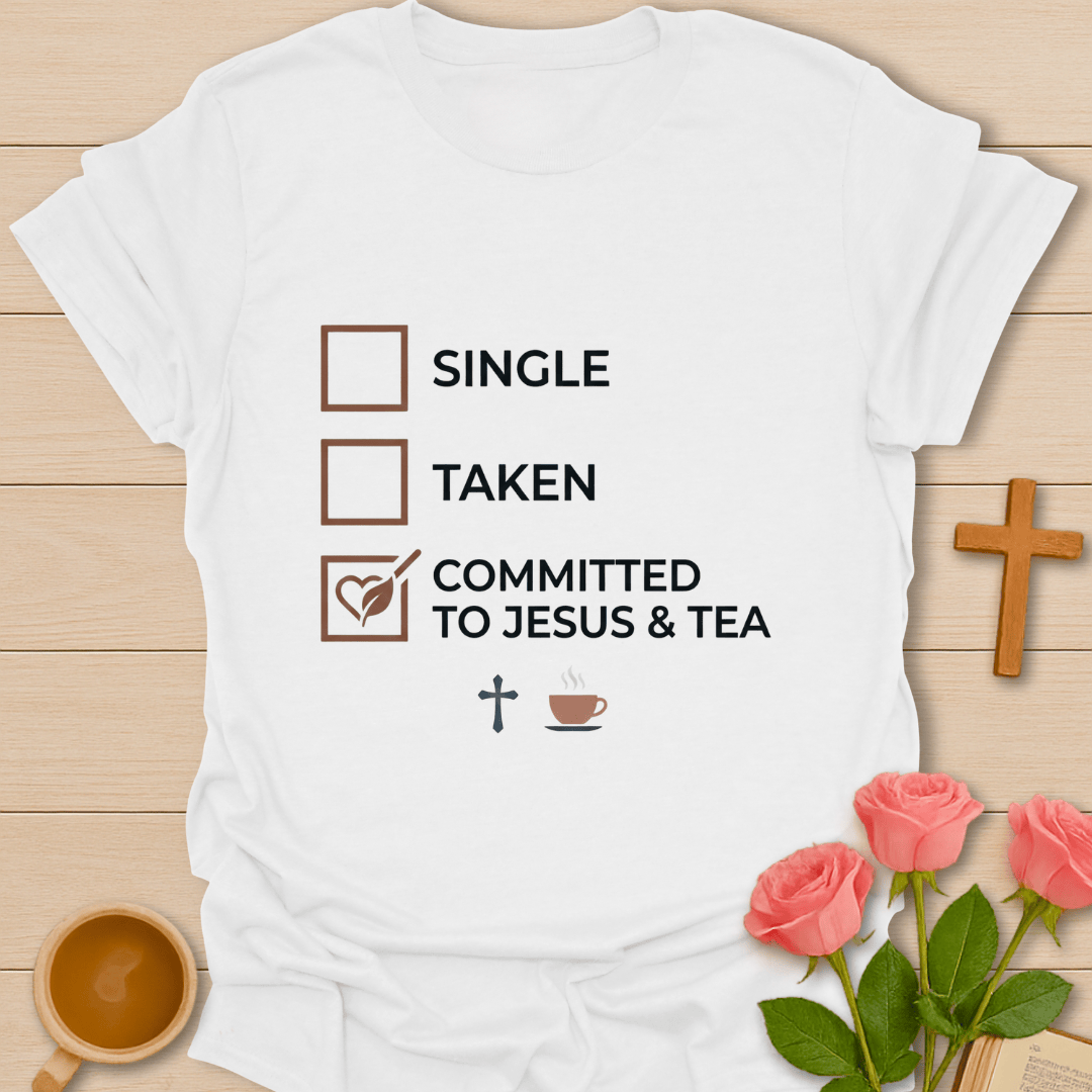 Committed to Jesus and Tea T-Shirt T-Shirt