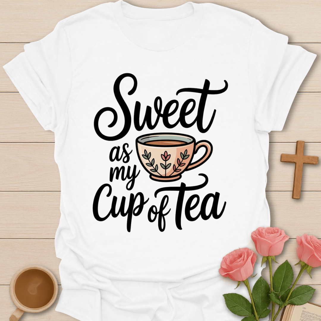 Sweet As My Tea T-Shirt T-Shirt