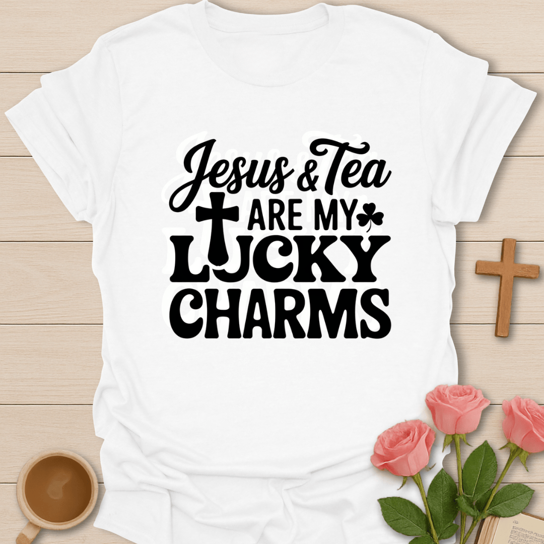 Jesus & Tea Are My Lucky Charms T-Shirt T-Shirt