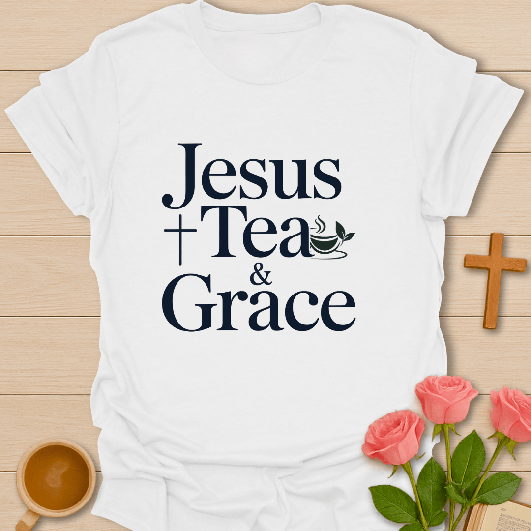 Jesus Tea & Grace T-Shirt T-Shirt