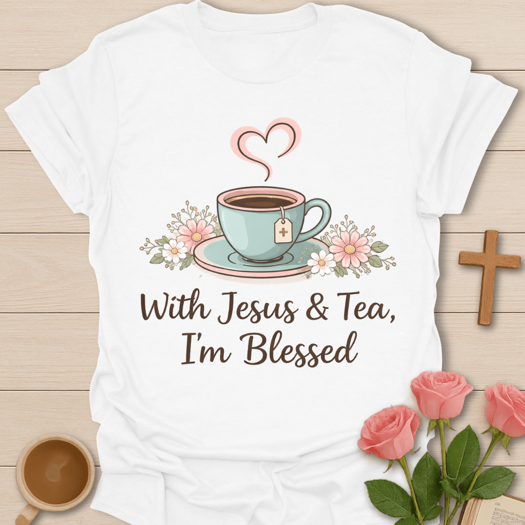 Blessed Tea Faith T-Shirt T-Shirt
