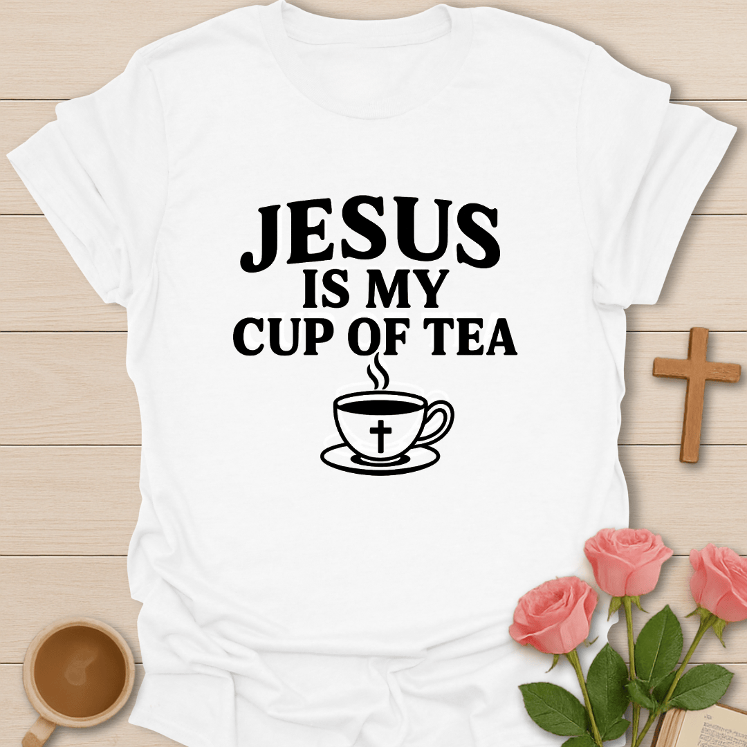 Jesus Is My Cup Of Tea T-Shirt T-Shirt
