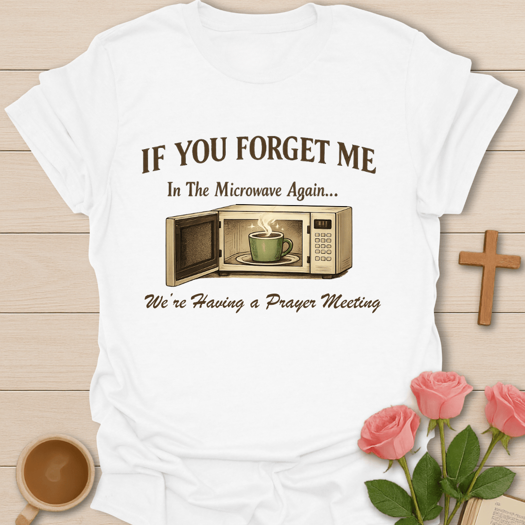 Microwave Prayer Meeting T-Shirt T-Shirt