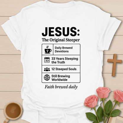 Jesus The Original Steeper T-Shirt