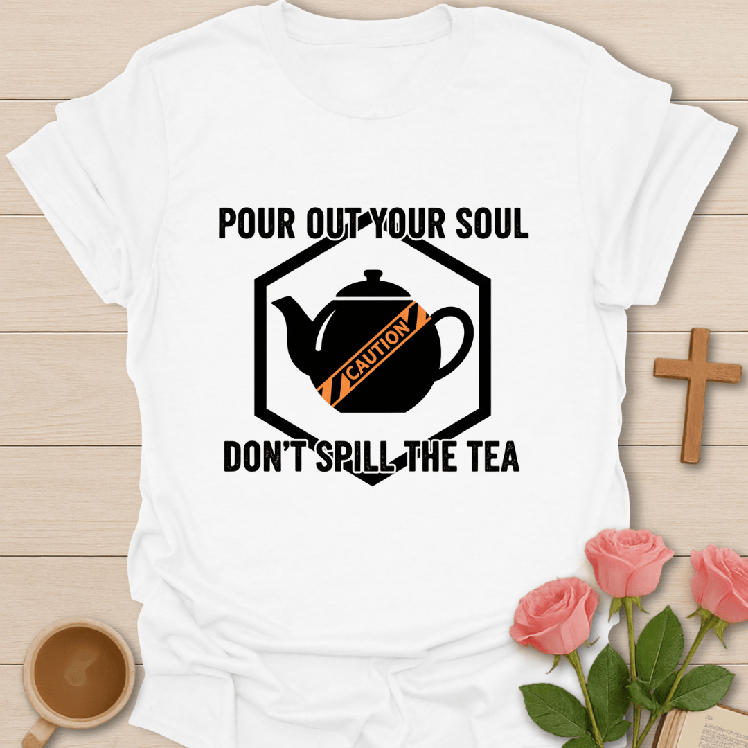 Don’t Spill the Tea T-Shirt T-Shirt