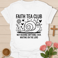 Waiting Faith Tea Club T-Shirt T-Shirt
