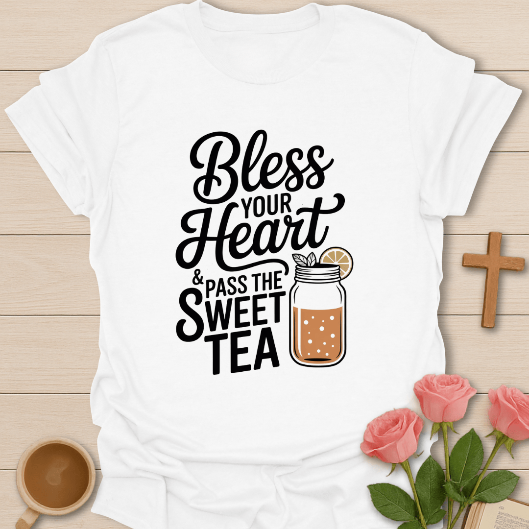 Bless Your Heart Tea T-Shirt T-Shirt