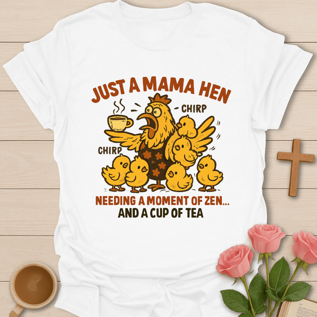 Mama Hen Zen Tea T-Shirt T-Shirt
