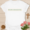 Love Language T-Shirt T-Shirt