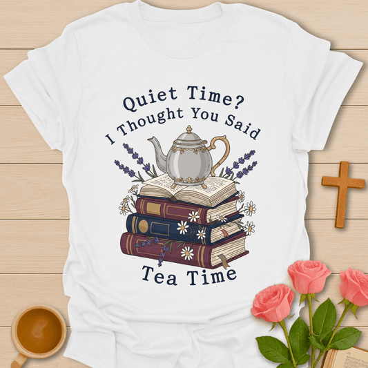 Quiet Tea Time T-Shirt T-Shirt