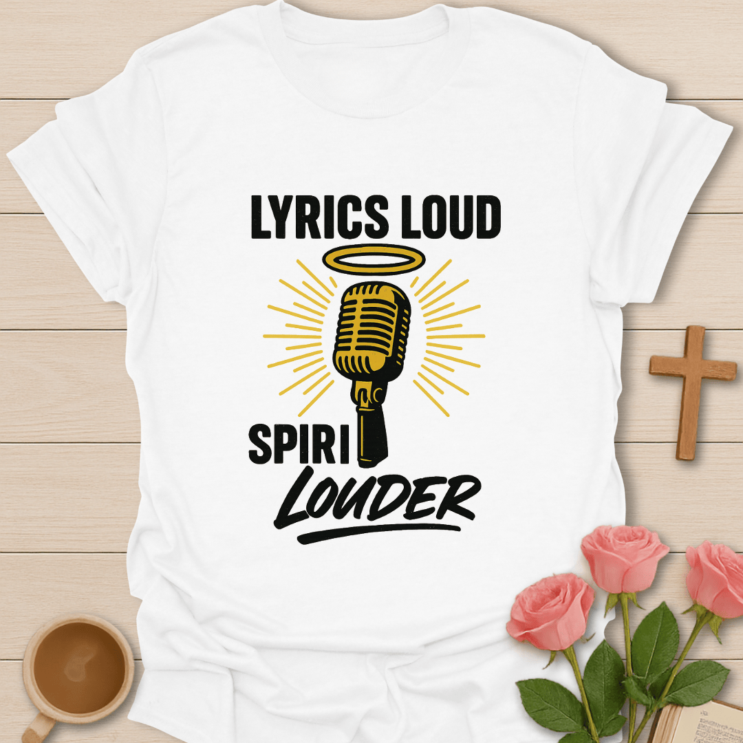 Lyrics Loud Spirit Louder T-Shirt