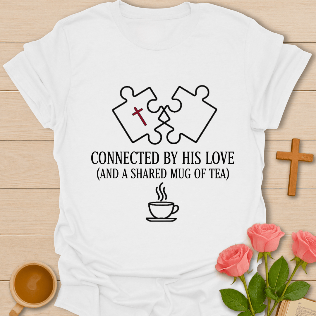 Connected By His Love T-Shirt T-Shirt