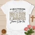 Reason To Praise Jesus Tea T-Shirt KozzyCo Christian and tea lover design
