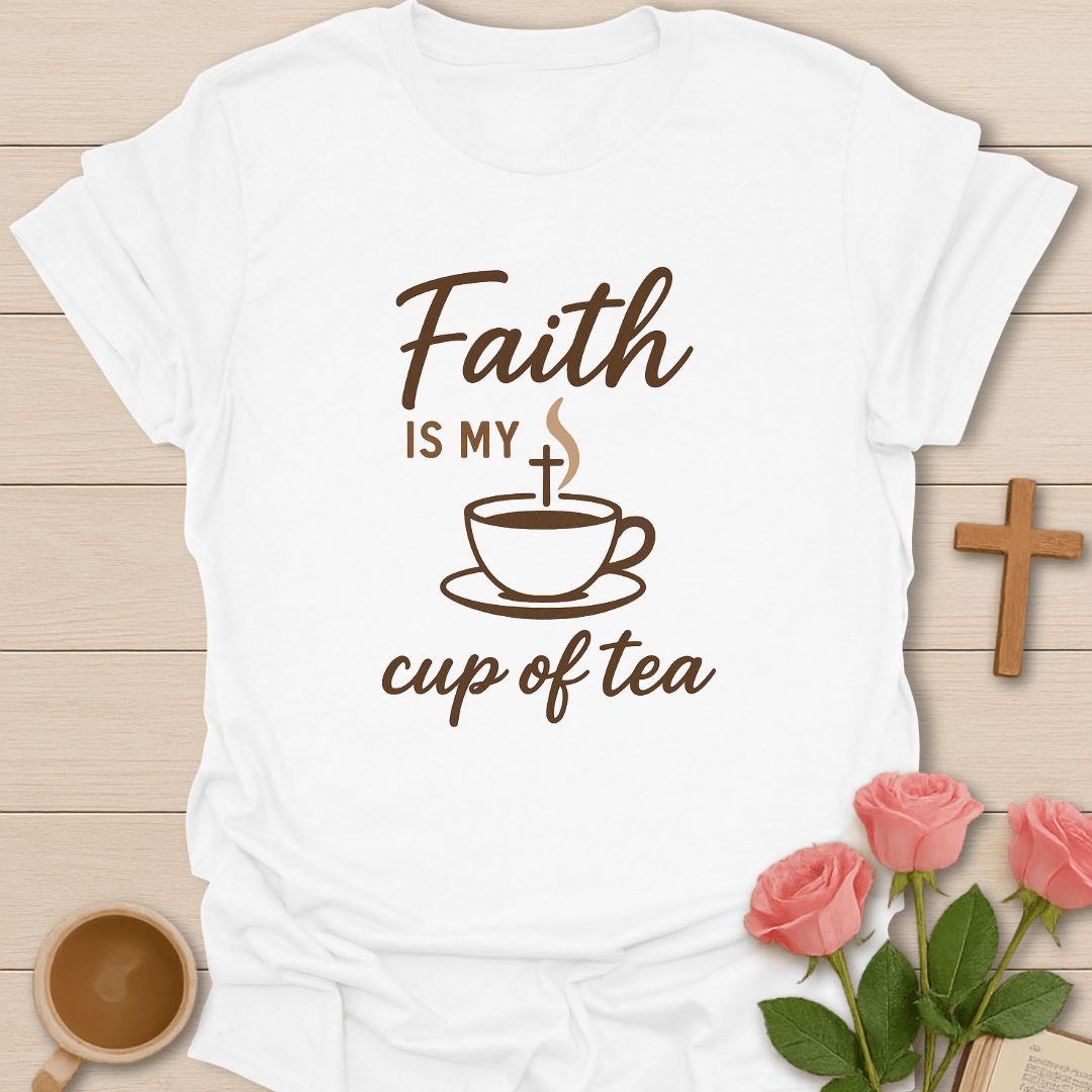 Faith Cup Of Tea T-Shirt T-Shirt