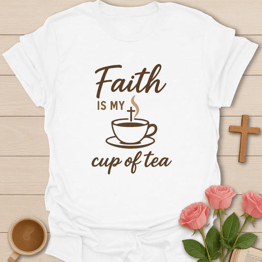 Faith Cup Of Tea T-Shirt