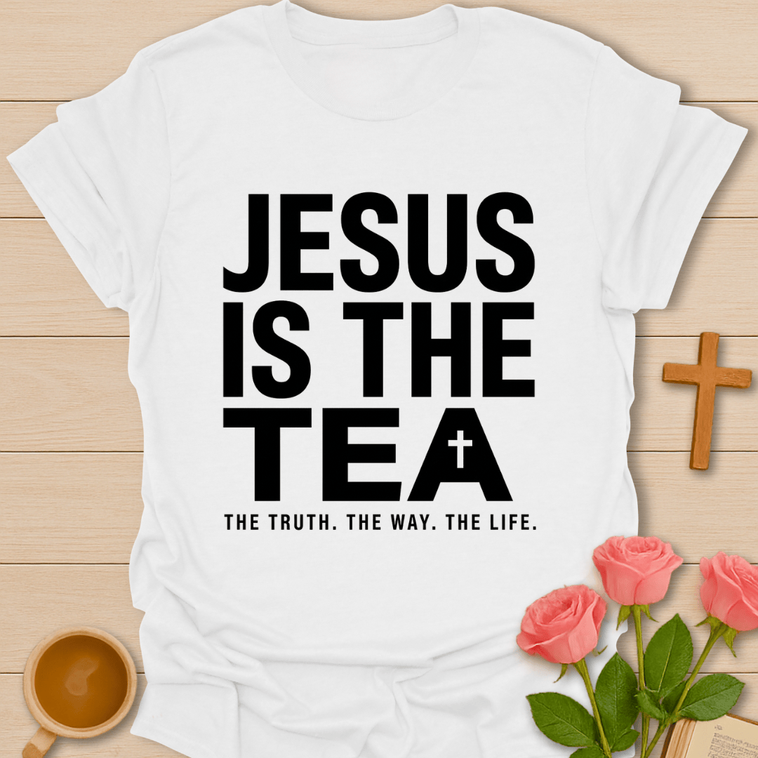 Jesus Is the Tea T-Shirt T-Shirt