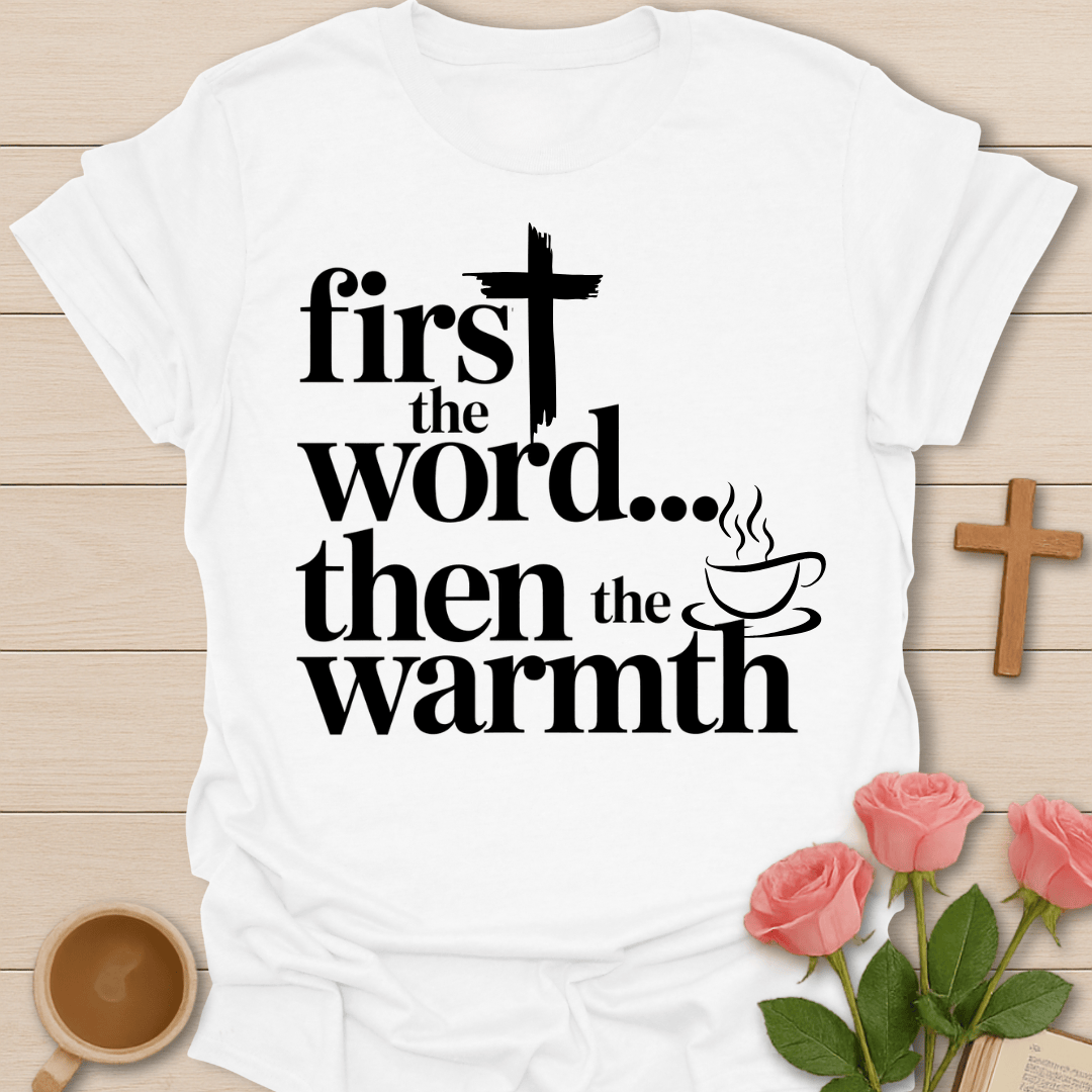 Word Then Warmth T-Shirt T-Shirt