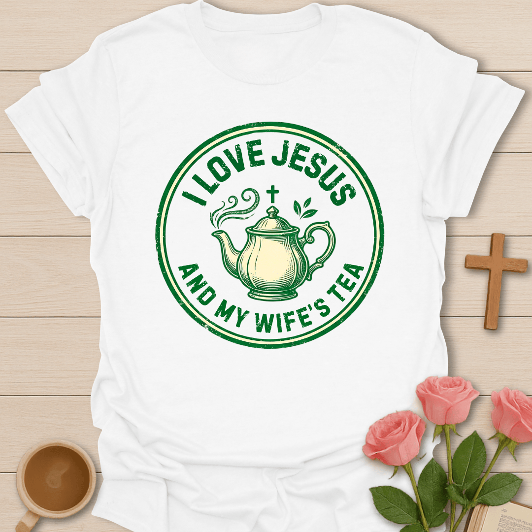 My Wife's Tea T-Shirt T-Shirt
