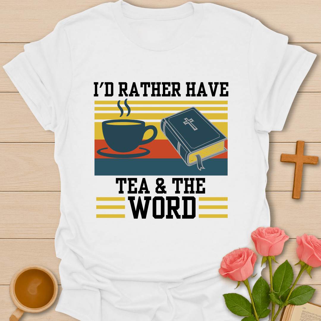 Rather Tea & The Word T-Shirt T-Shirt