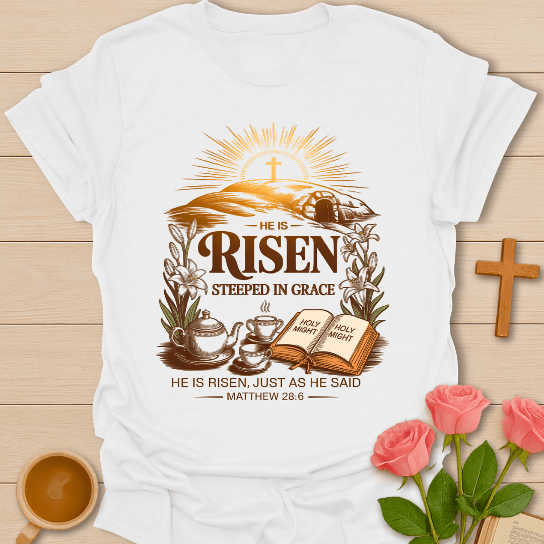 He Is Risen Grace Tea T-Shirt T-Shirt