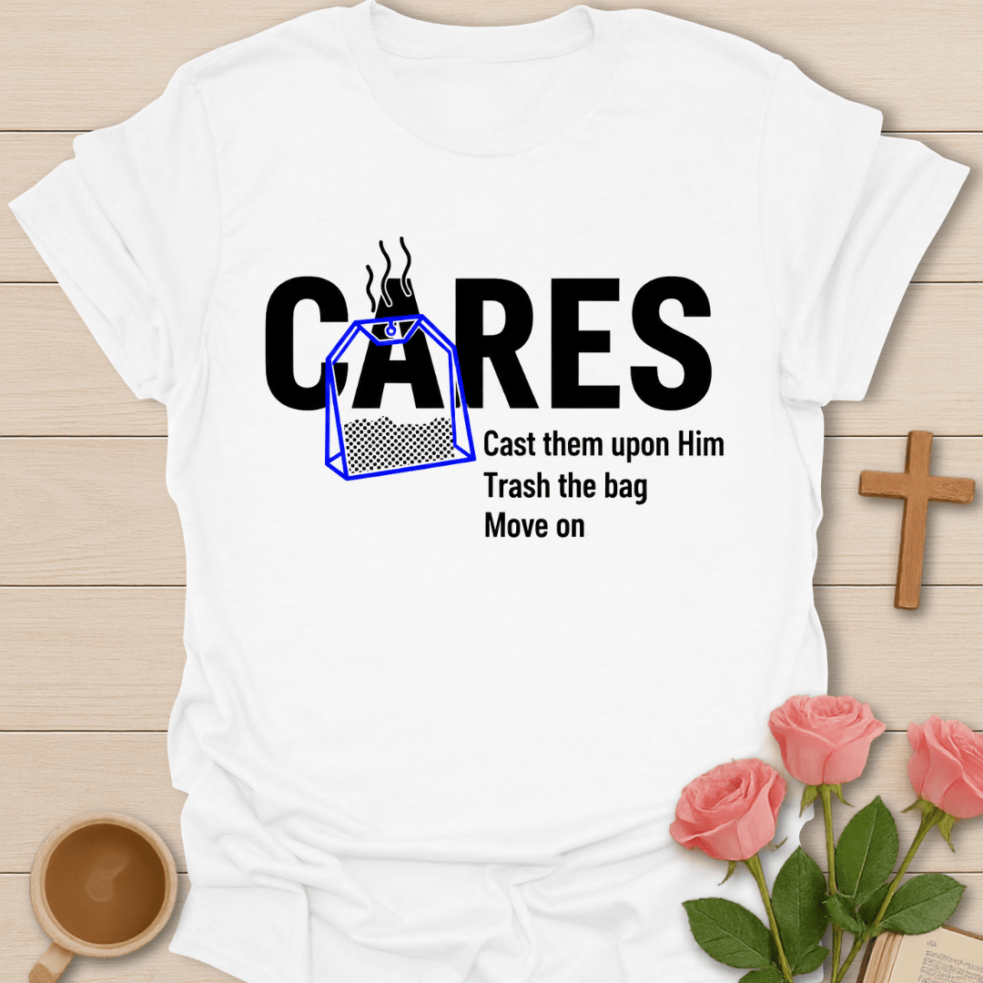 Cares Cast Them On Him T-Shirt T-Shirt