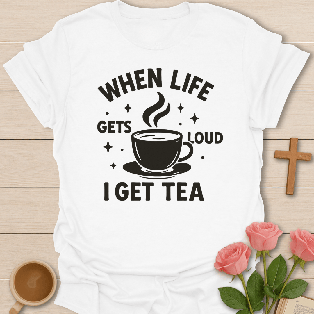 I Get Tea T-Shirt T-Shirt