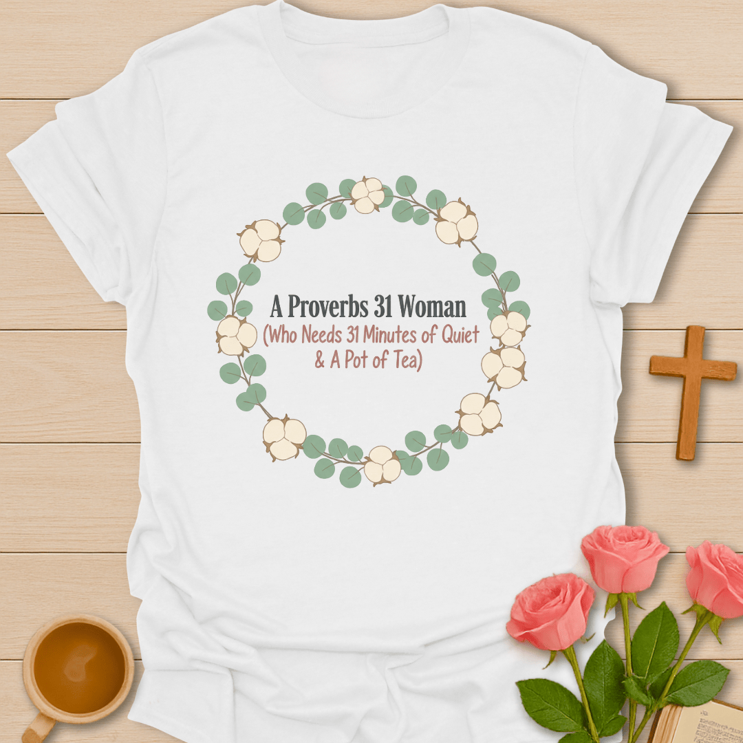 Proverbs 31 & Tea T-Shirt