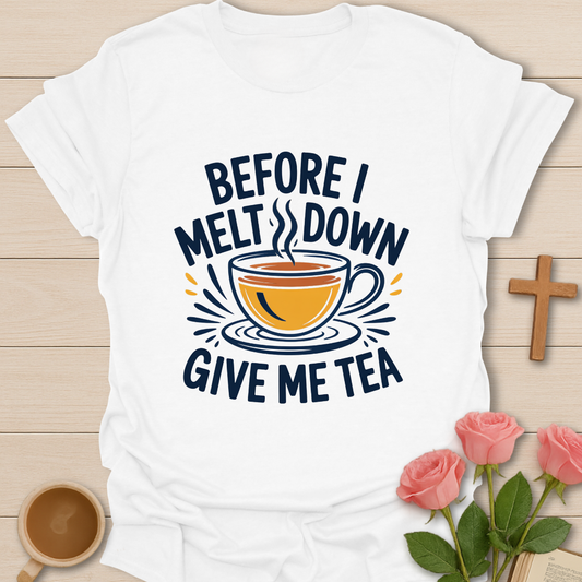 Tea Melt Down  T-Shirt