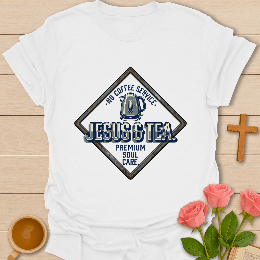 Jesus and Tea Soul Care T-Shirt T-Shirt