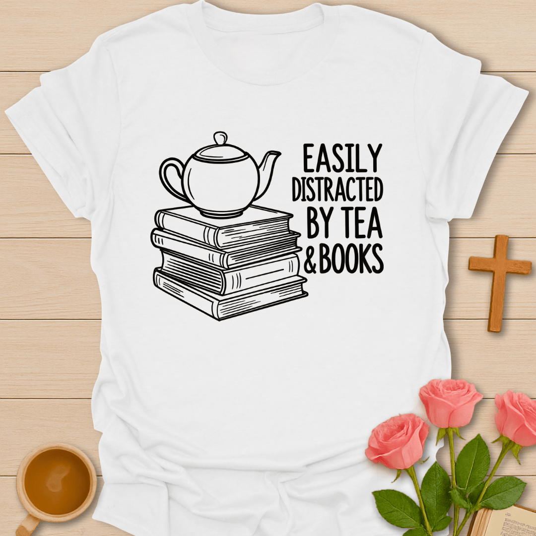 Easily Distracted Tea T-Shirt T-Shirt