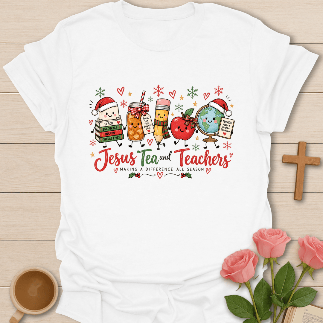 Jesus Tea & Teachers Christmas T-Shirt