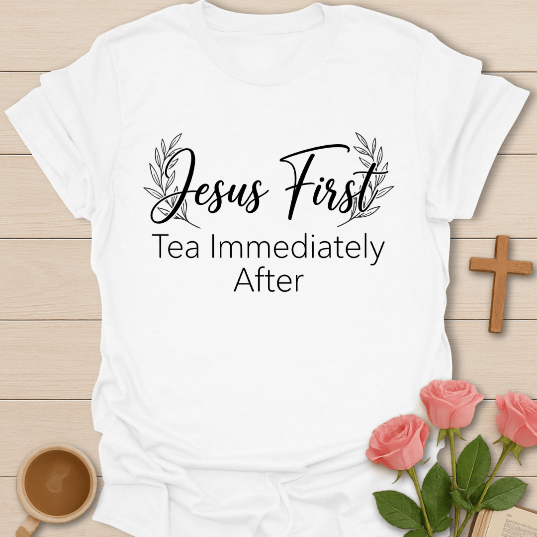 Jesus Before Tea T-Shirt T-Shirt
