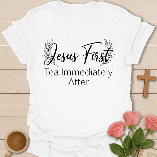 Jesus Before Tea T-Shirt T-Shirt