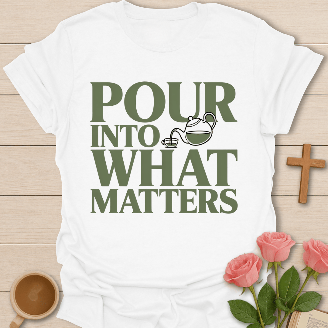 Pour Into Purpose Tea T-Shirt T-Shirt
