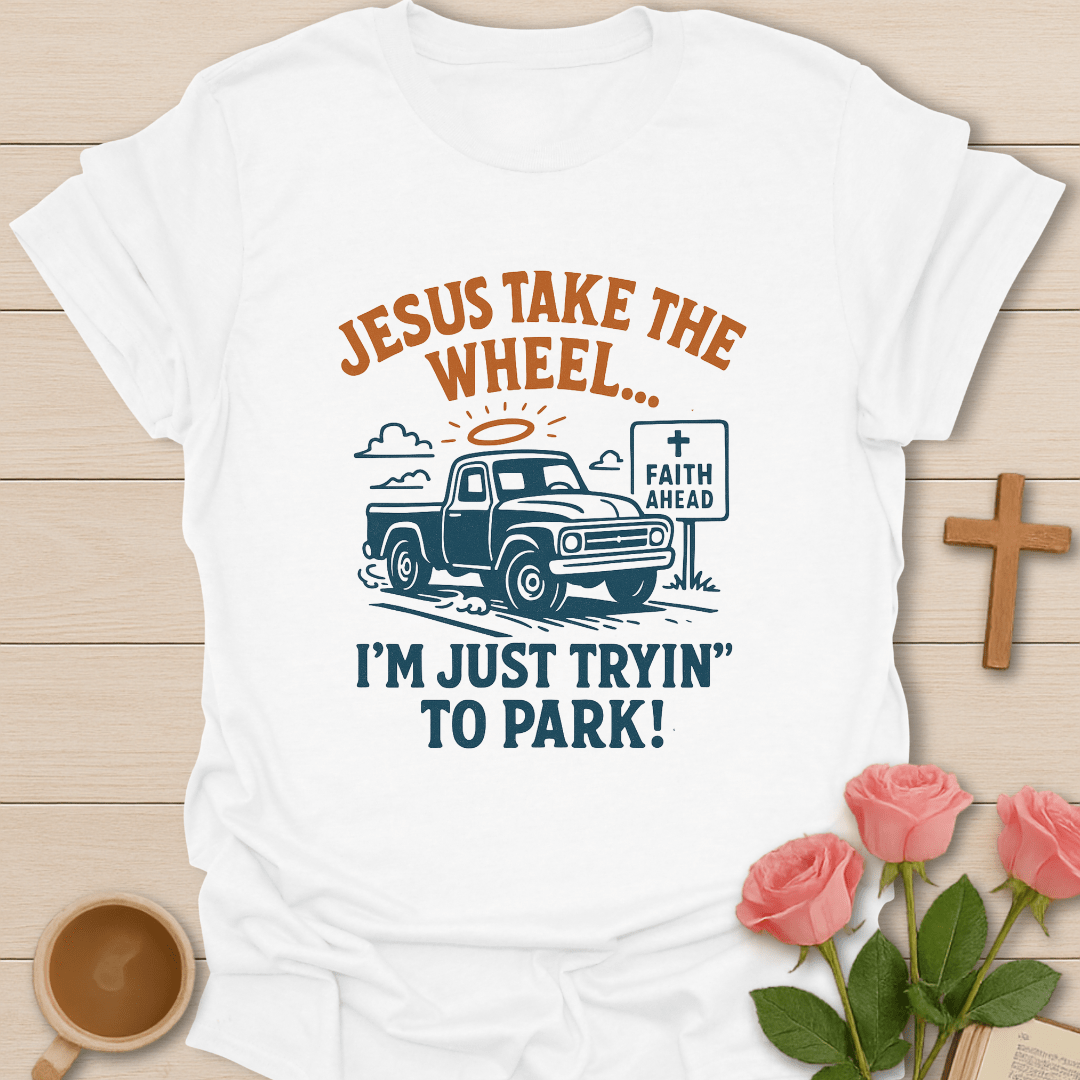 Jesus Take The Wheel T-Shirt
