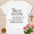 Trust Him Fully T-Shirt T-Shirt