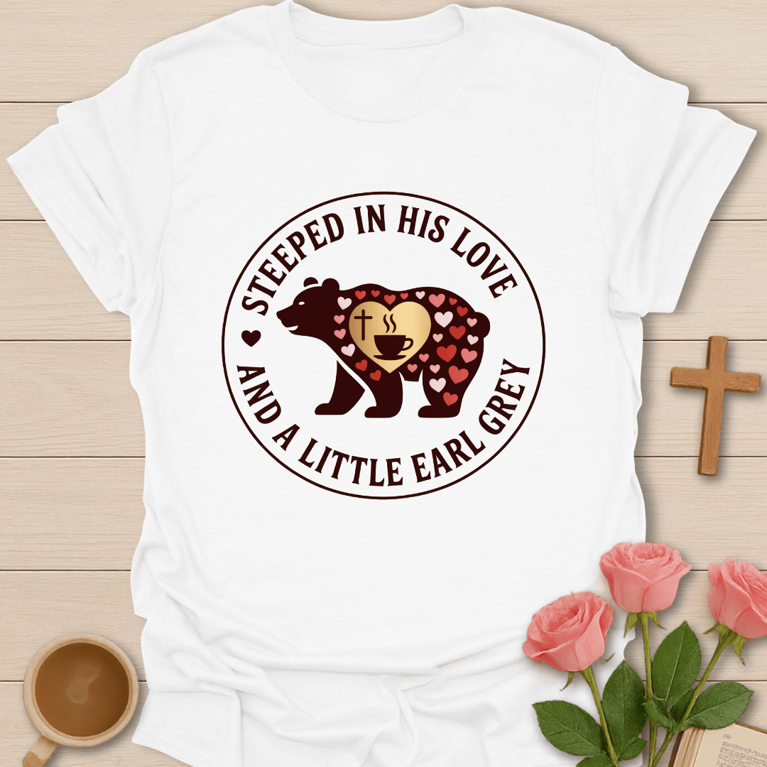 Steeped in His Love Bear T-Shirt T-Shirt