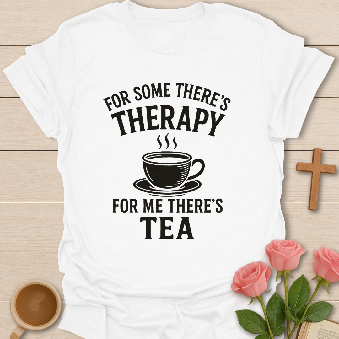 For Me There's Tea T-Shirt