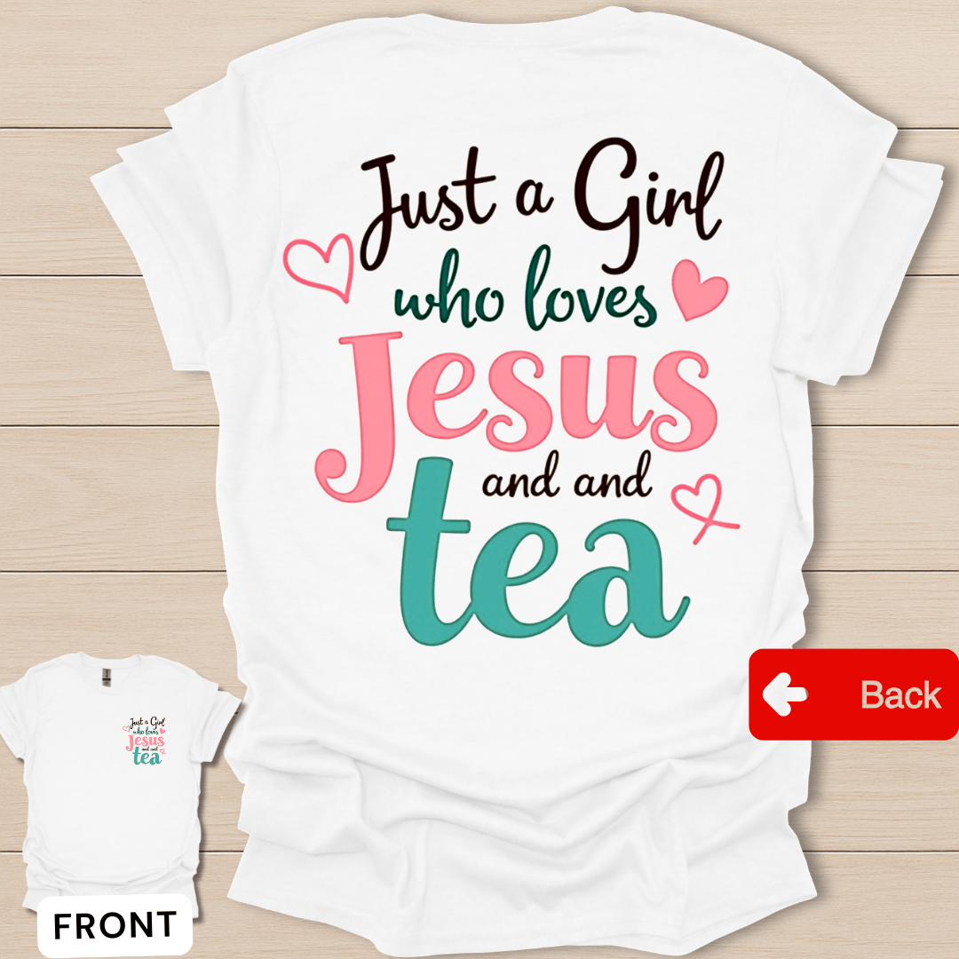 Girl Loves Jesus & Tea T-Shirt - Back T-Shirt