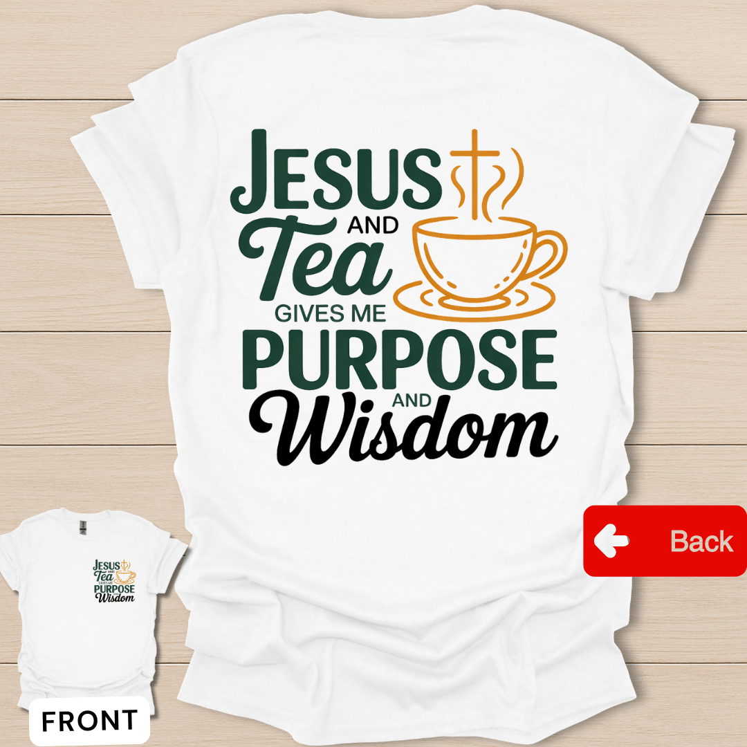Jesus Tea Purpose T-Shirt - Back T-Shirt
